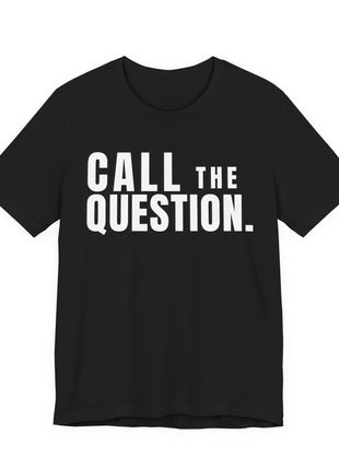 Board Member T-Shirt | Call the Question.