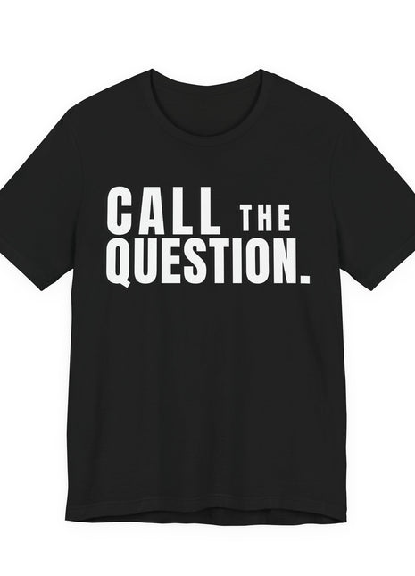 Board Member T-Shirt | Call the Question.