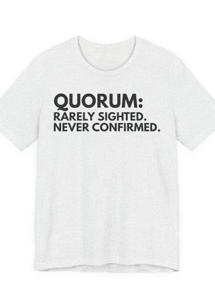 Board Member T-Shirt | Quorum: Rarely Sighted. Never Confirmed.