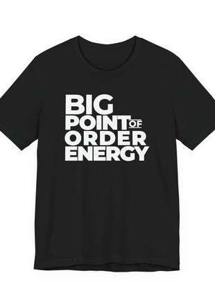 Board Member T-Shirt | Big Point of Order Energy