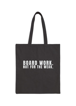 Board Member Tote Bag | Board Work. Not for the Weak.