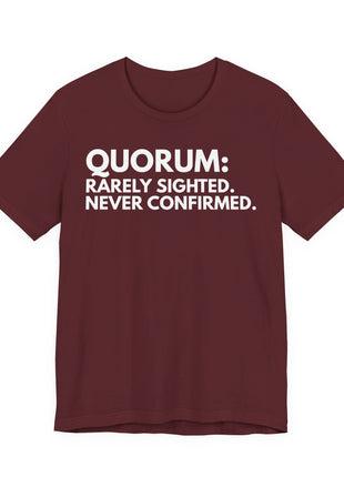 Board Member T-Shirt | Quorum: Rarely Sighted. Never Confirmed.