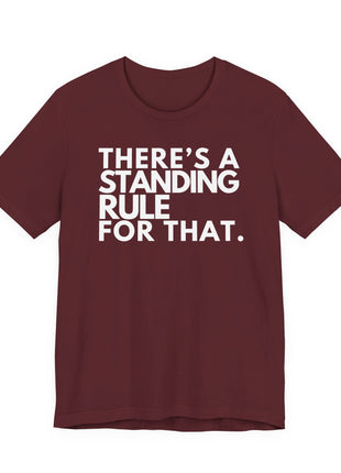 Board Member T-Shirt | There's a Standing Rule for That.
