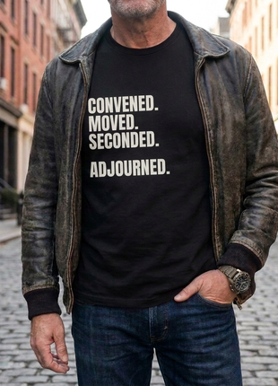 Board Member T-Shirt | Convened. Moved. Seconded. Adjourned.