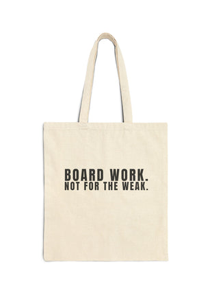 Board Member Tote Bag | Board Work. Not for the Weak.