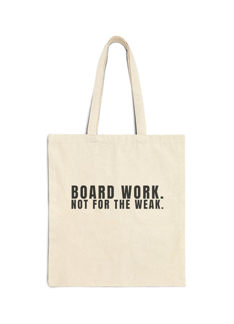 Board Member Tote Bag | Board Work. Not for the Weak.