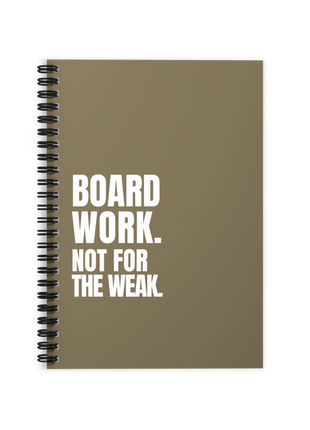 Board Work. Not for the Weak. Board Member Notebook