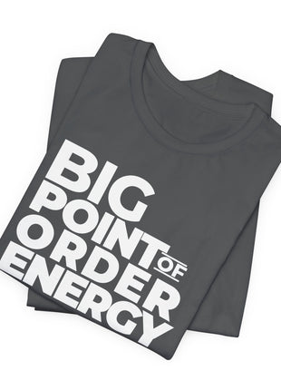 Board Member T-Shirt | Big Point of Order Energy