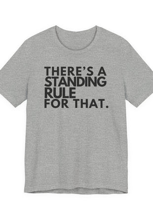 Board Member T-Shirt | There's a Standing Rule for That.