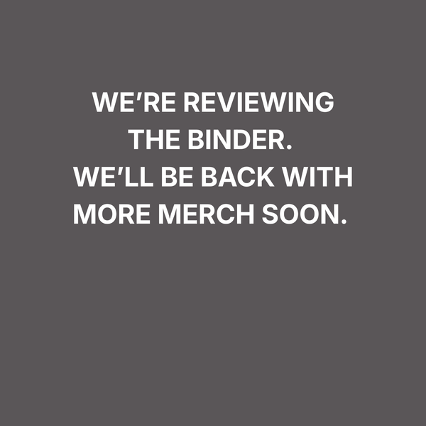 We're Reviewing the Binder.